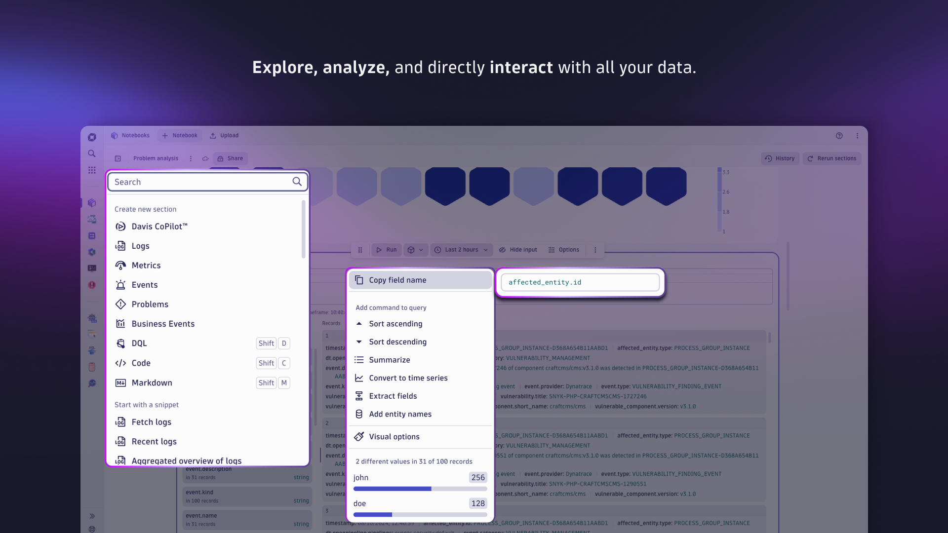 Explore, analyze, and directly interact with all your data.