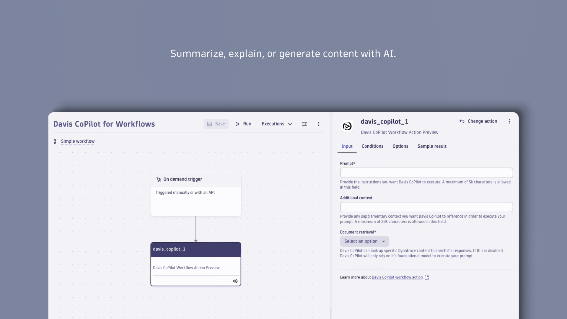 You can now add Davis CoPilot to your workflow. Simply define your prompt and Davis CoPilot will execute it. You can easily use the generated response in any subsequent action.