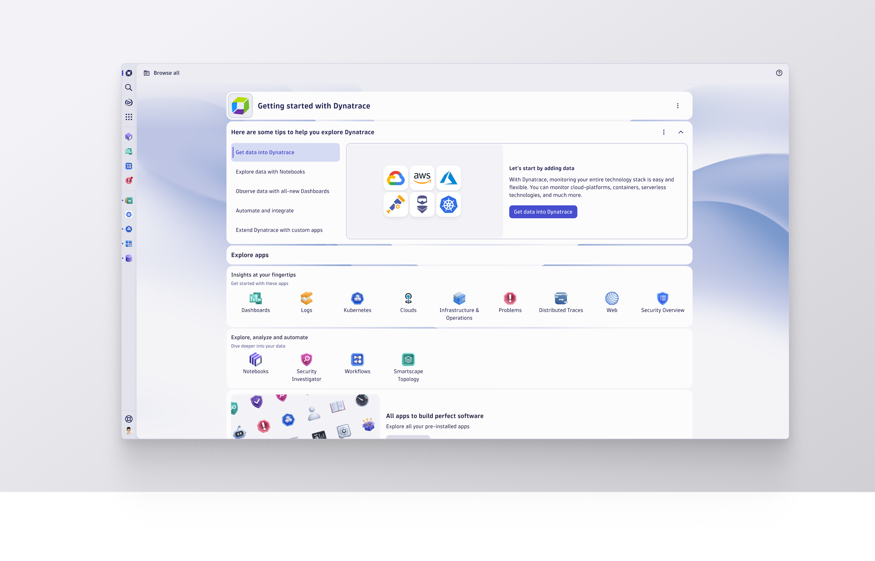 Launch your daily exploration of the Dynatrace platform.