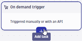 Add task to "On demand trigger"