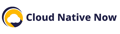 Cloud Native Now
