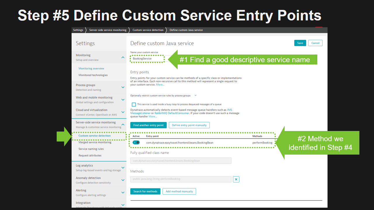 Every service endpoint we identified in Step #4 can be used to define a Dynatrace Custom Service Entry Point