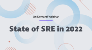 The State of SRE in 2022