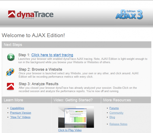 Dynatrace AJAX Edition 3 Welcome Screen - 3 easy steps to follow: Trace, Browse, Analyze Dynatrace AJAX Edition 3 Welcome Screen - 3 easy steps to follow: Trace, Browse, Analyze